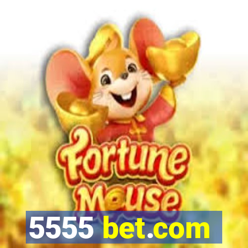 5555 bet.com
