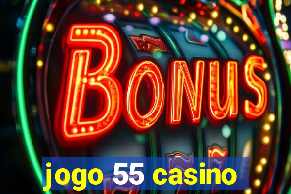 jogo 55 casino