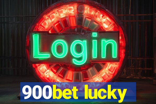900bet lucky