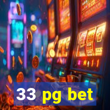 33 pg bet