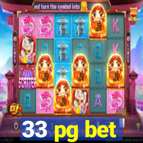 33 pg bet