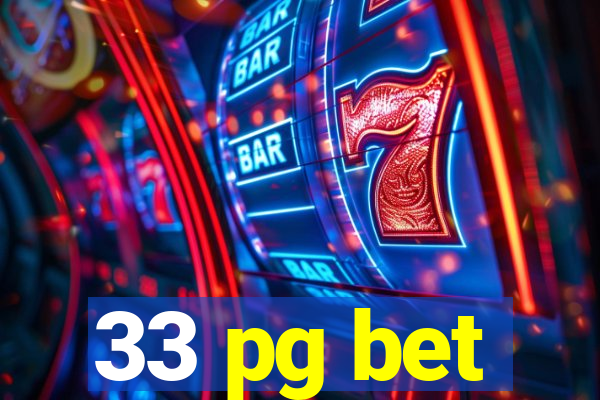 33 pg bet