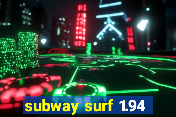 subway surf 1.94