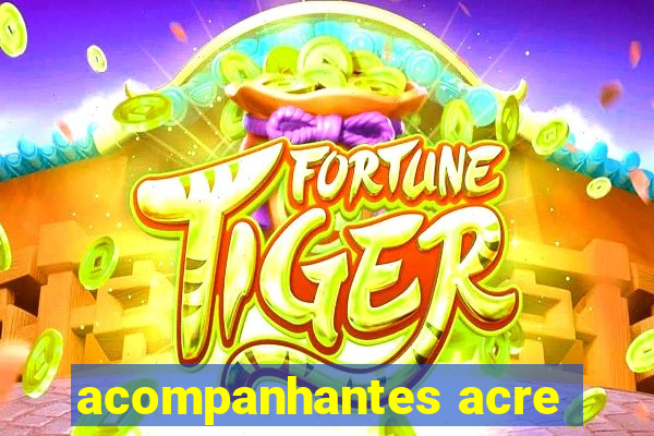 acompanhantes acre