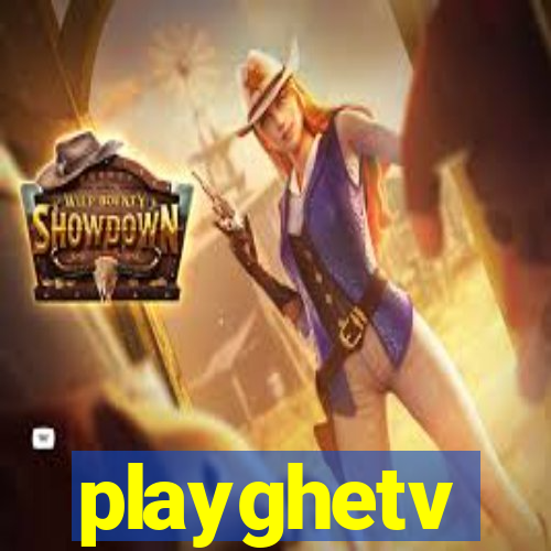 playghetv
