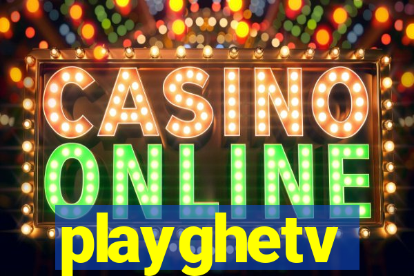 playghetv