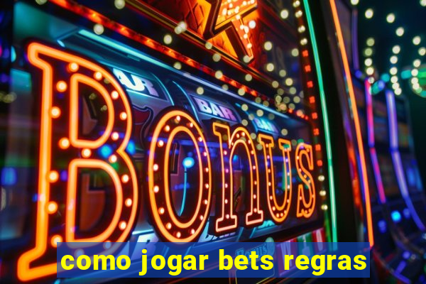 como jogar bets regras