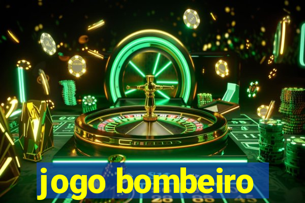 jogo bombeiro
