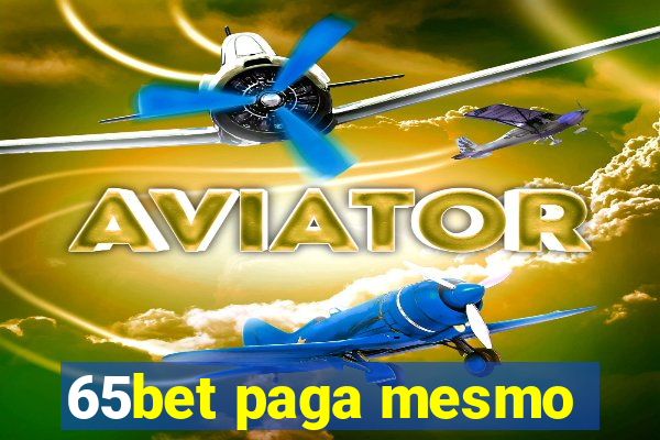 65bet paga mesmo