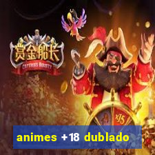 animes +18 dublado