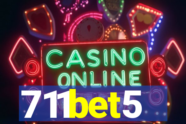 711bet5