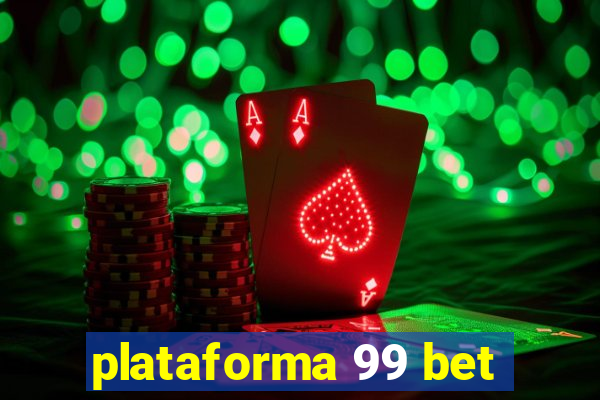 plataforma 99 bet