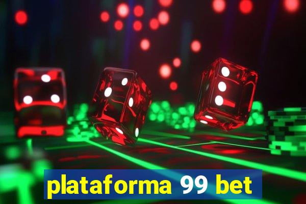 plataforma 99 bet