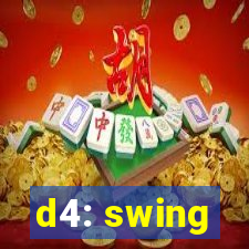 d4: swing