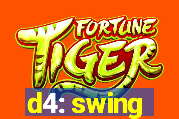d4: swing