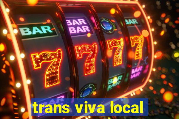 trans viva local