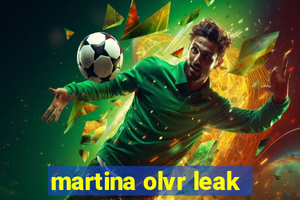 martina olvr leak