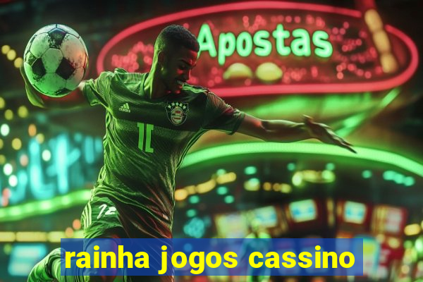 rainha jogos cassino