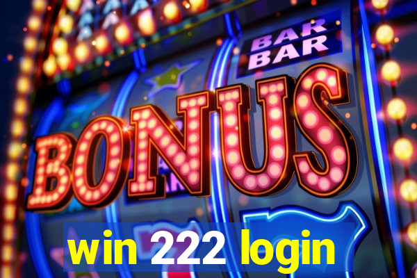 win 222 login