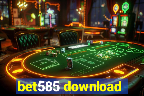 bet585 download