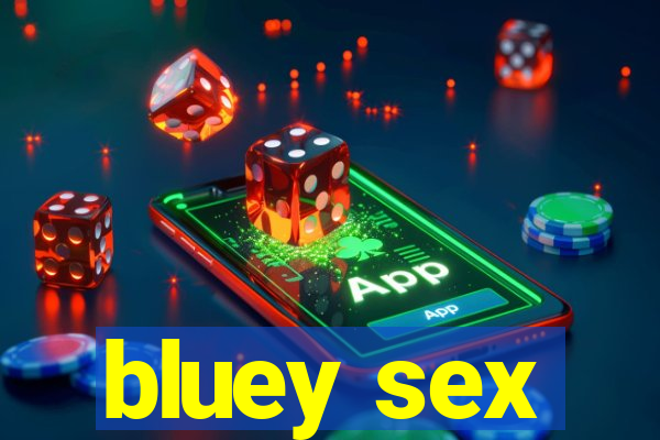 bluey sex