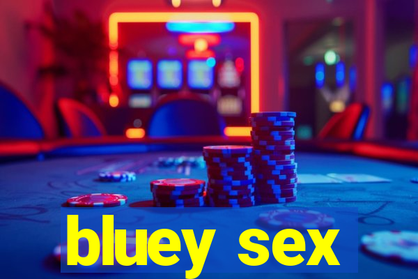 bluey sex