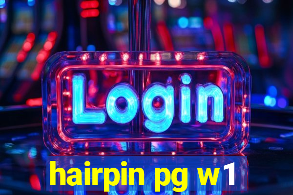 hairpin pg w1