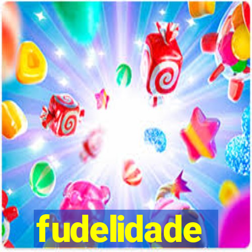 fudelidade