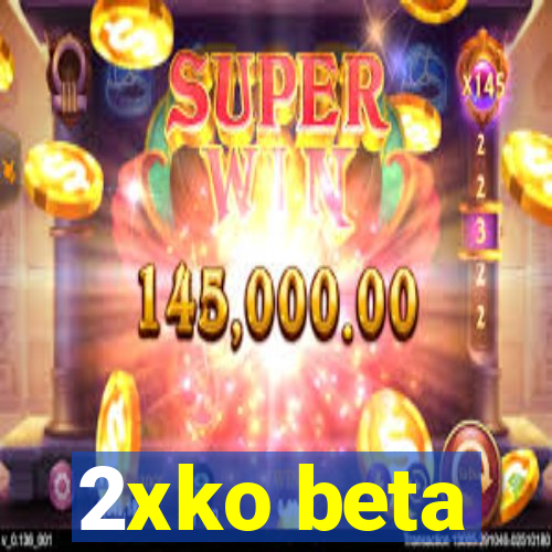 2xko beta