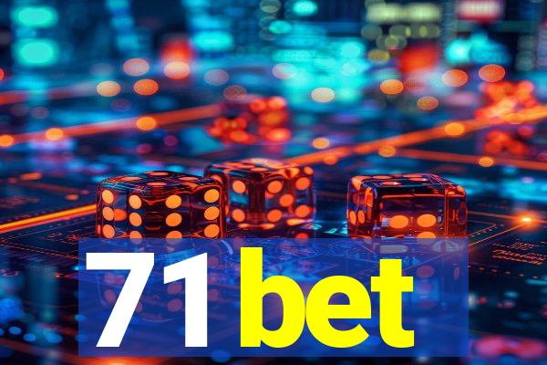 71 bet