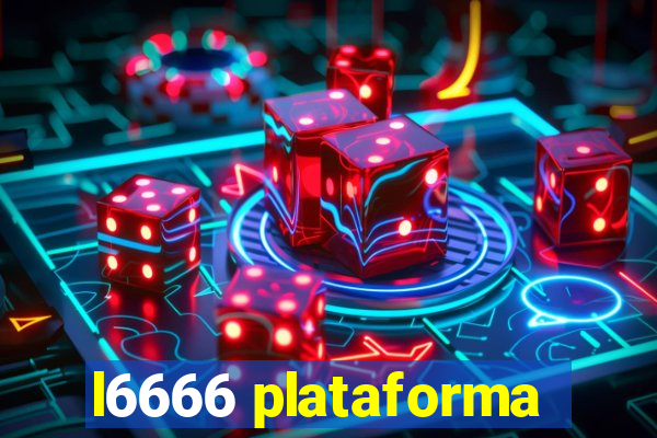 l6666 plataforma