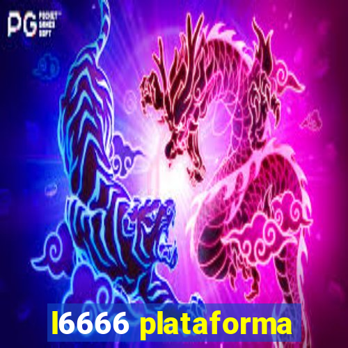 l6666 plataforma