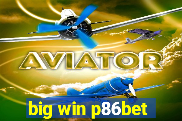big win p86bet