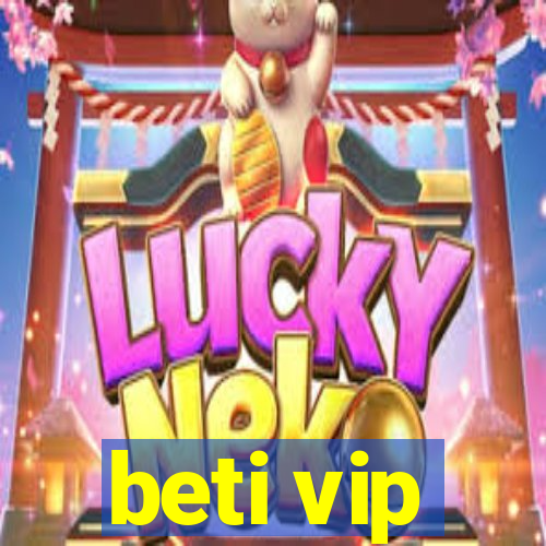 beti vip