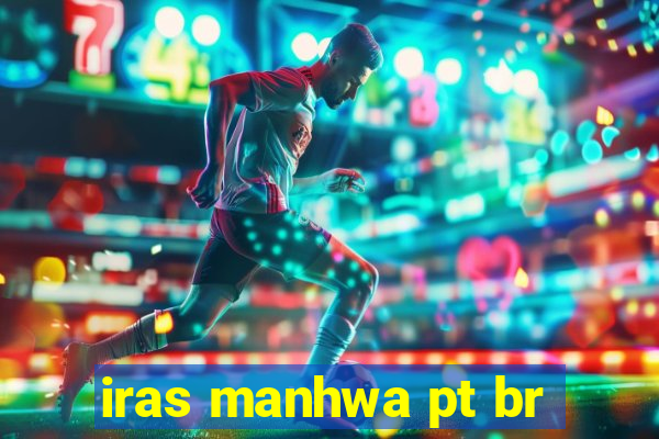 iras manhwa pt br