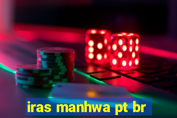 iras manhwa pt br
