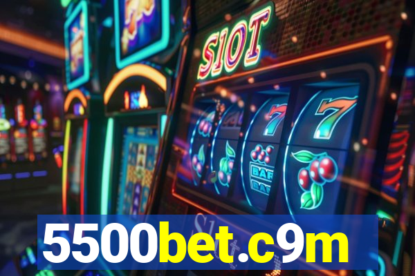 5500bet.c9m
