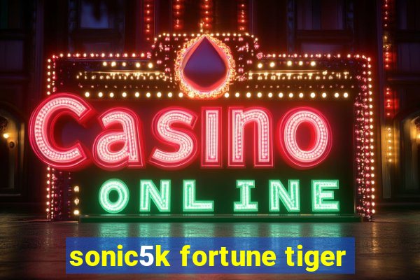 sonic5k fortune tiger
