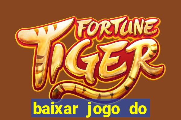 baixar jogo do tigre plataforma nova