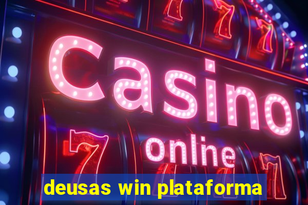 deusas win plataforma