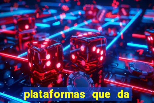 plataformas que da bonus no cadastro e saca no free