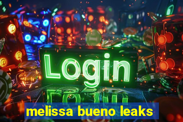 melissa bueno leaks