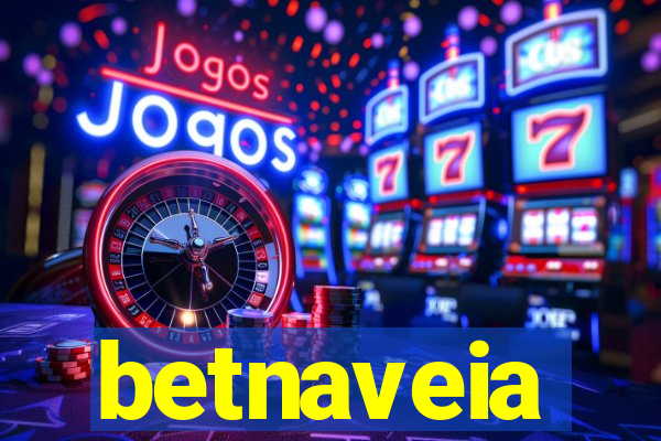 betnaveia