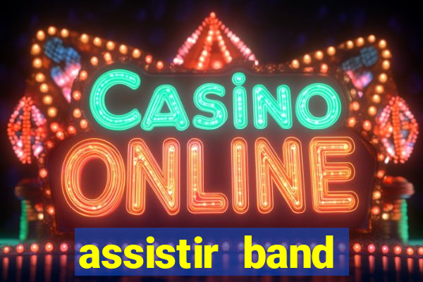 assistir band sports ao vivo gratis