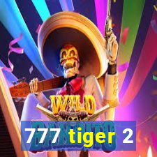 777 tiger 2