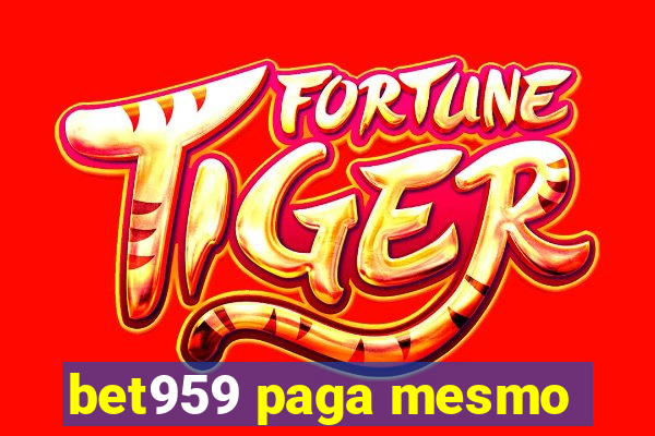 bet959 paga mesmo