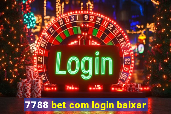 7788 bet com login baixar