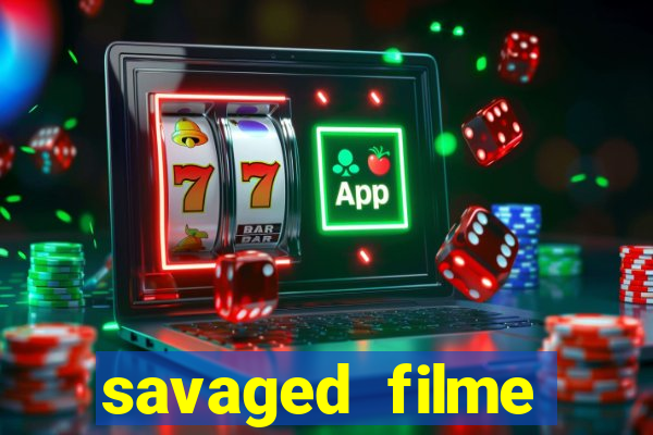 savaged filme completo dublado