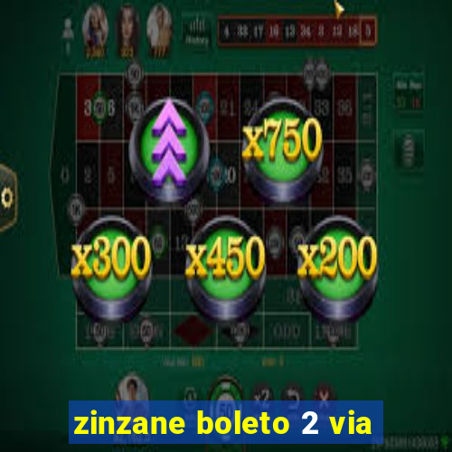 zinzane boleto 2 via