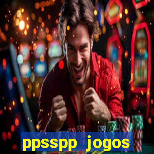 ppsspp jogos download mediafıre